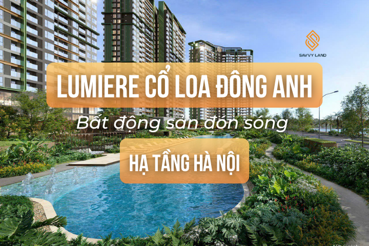 Lumiere Cổ Loa: Bất động sản đón sóng sân bay Nội Bài và cầu Nhật Tân