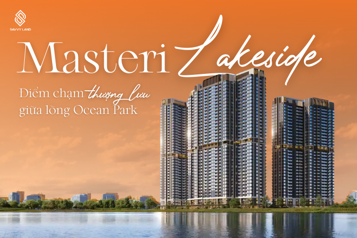 Masteri Lakeside – Điểm chạm thượng lưu giữa lòng Ocean Park