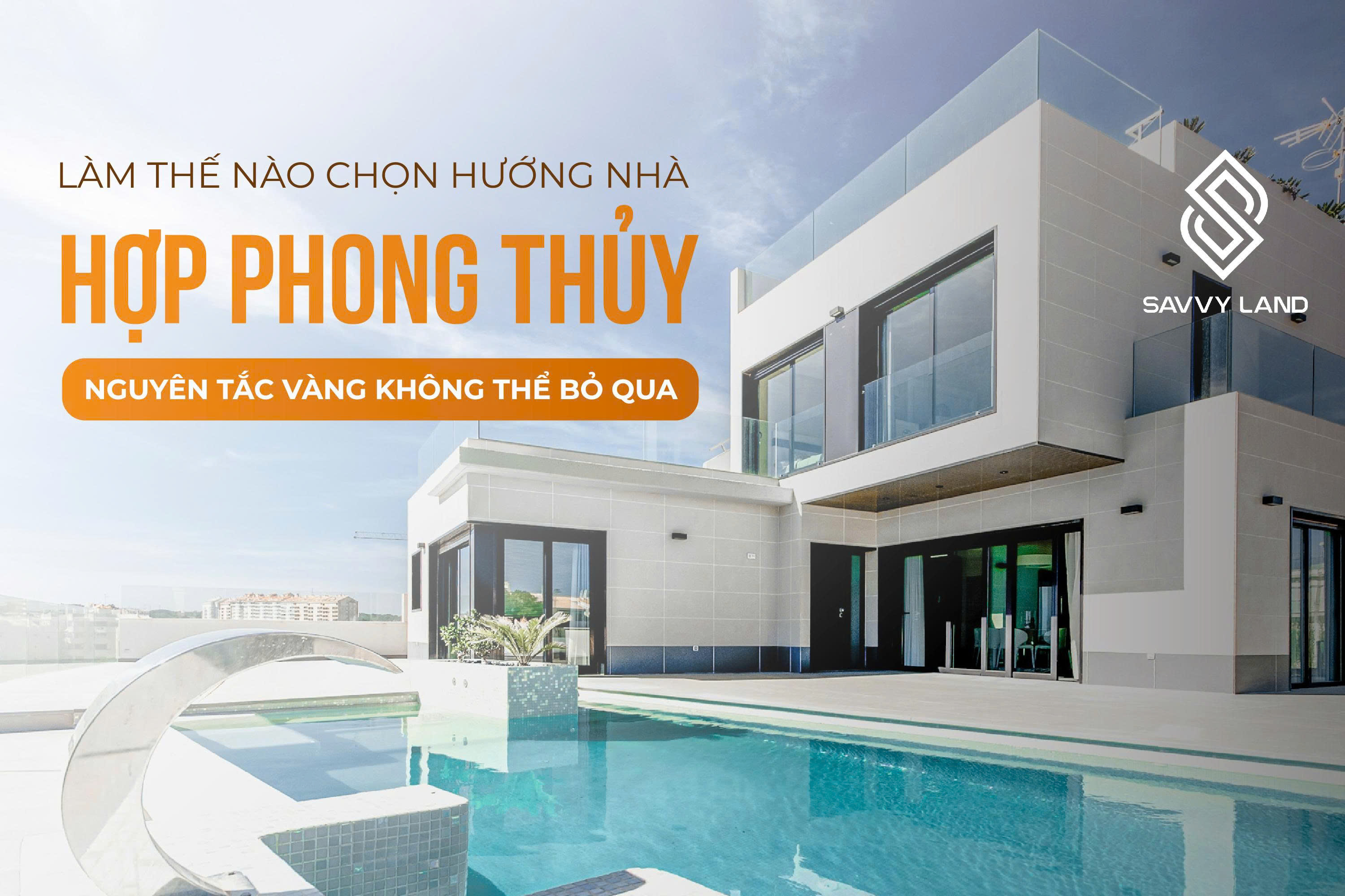 Làm thế nào chọn hướng nhà hợp phong thủy? Nguyên tắc vàng không thể bỏ qua