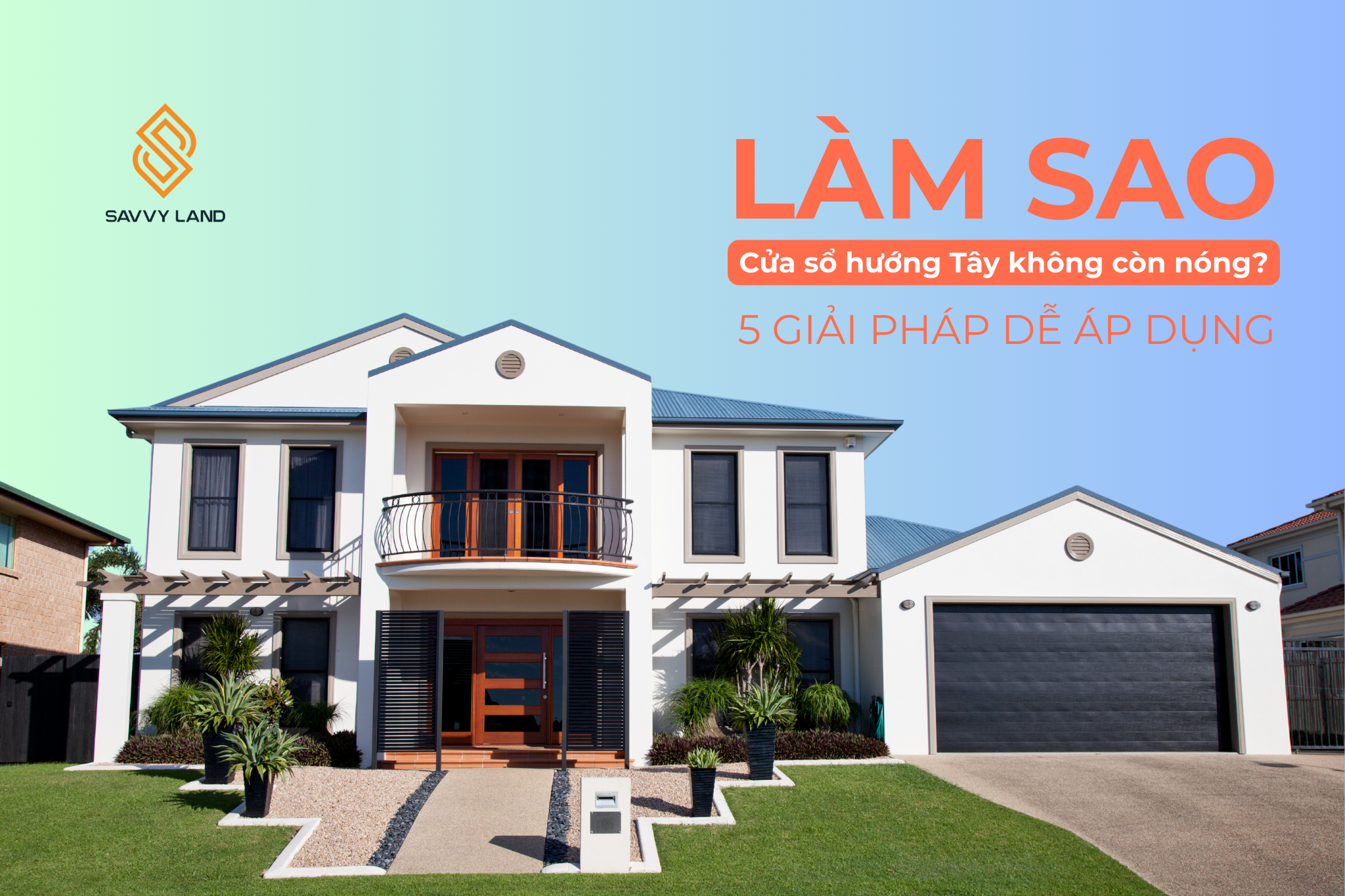 Làm Sao Để Cửa Sổ Kính Hướng Tây Không Còn Nóng? 5 Giải Pháp Dễ Áp Dụng