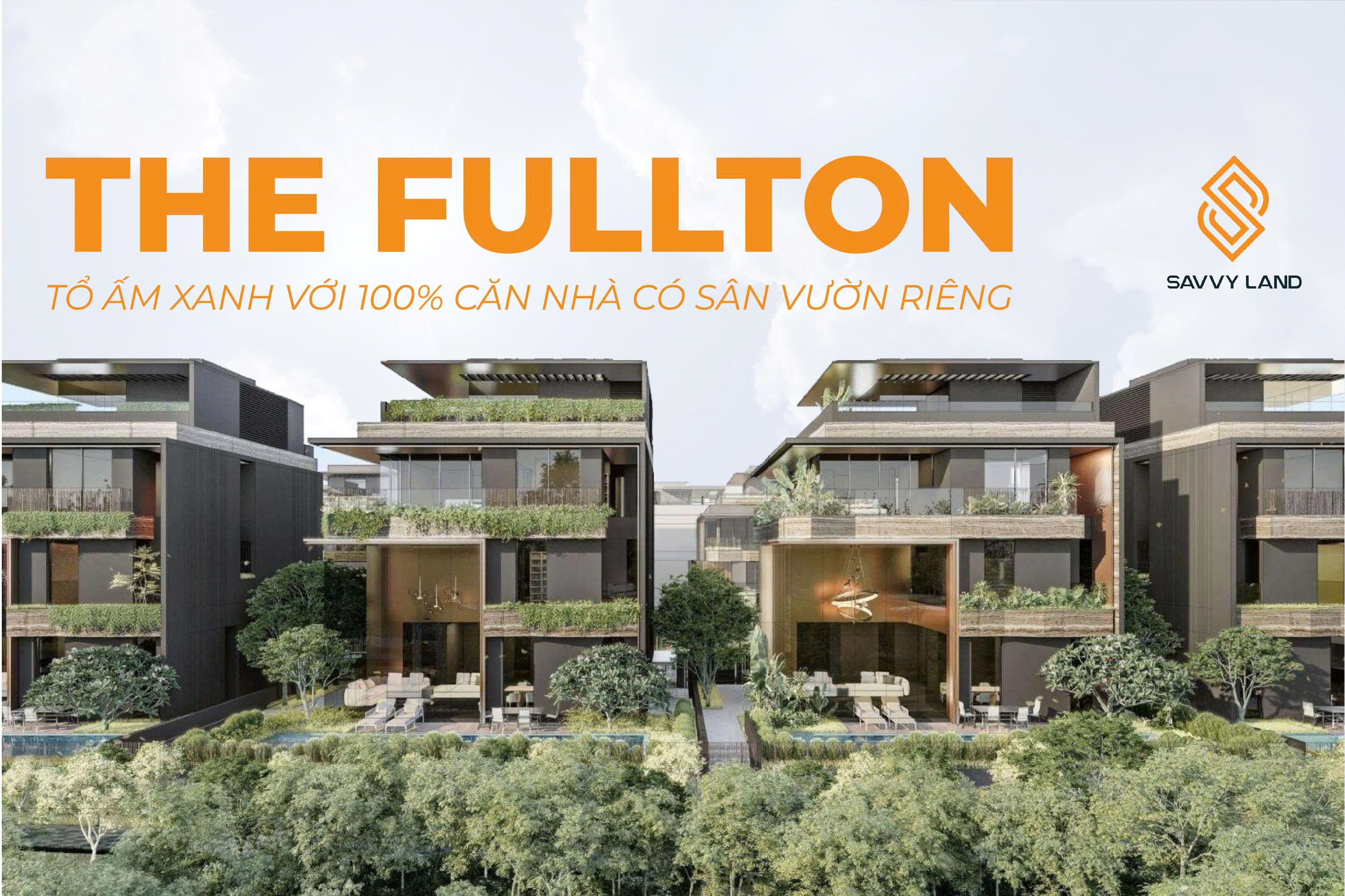 The Fullton – Tổ ấm xanh với 100% căn nhà có sân vườn riêng